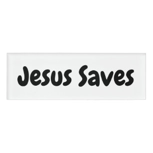 Jesus Saves - We Just Help You Find Him Name Tag