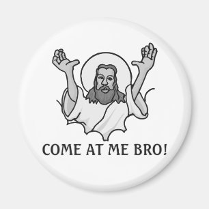 Jesus Says Come At Me Bro Magnet