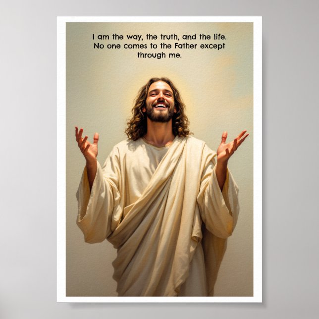 Jesus Smiling I am the Way the Truth and the Life Poster (Front)