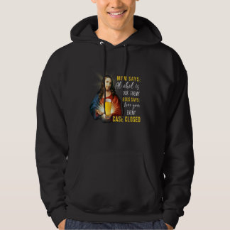 Jesus Solving Problem About Alcohol Case Closed Hoodie
