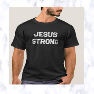 Jesus Strong T-Shirt