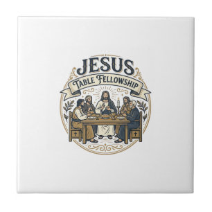 Jesus Table Fellowship Jesus Table Fellowship Chri Ceramic Tile