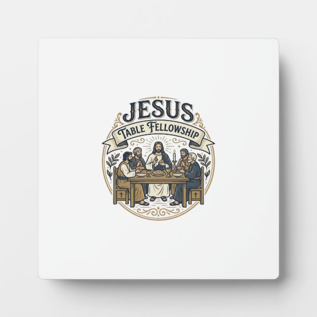 Jesus Table Fellowship Jesus Table Fellowship Chri Plaque (Front)