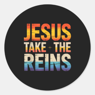 Jesus Take The Reins - Inspirational Christian Sur Classic Round Sticker