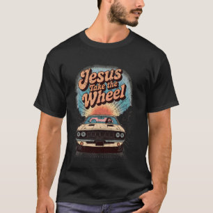 Jesus Take The Wheel Retro Vintage Christian Car D T-Shirt