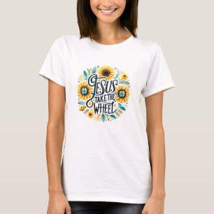 Jesus Take Wheel Sunflower Faith T-Shirt