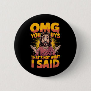 Jesus Thats Not What Said Religious God Christian 6 Cm Round Badge