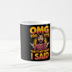 Jesus Thats Not What Said Religious God Christian Coffee Mug