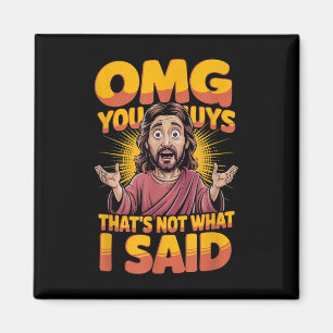 Jesus Thats Not What Said Religious God Christian Magnet