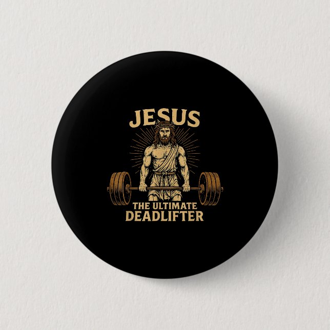 Jesus The Deadlifter Christian Fitness  6 Cm Round Badge (Front)