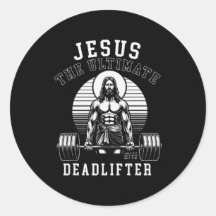 Jesus The Deadlifter - Jesus Deadlifting Christian Classic Round Sticker