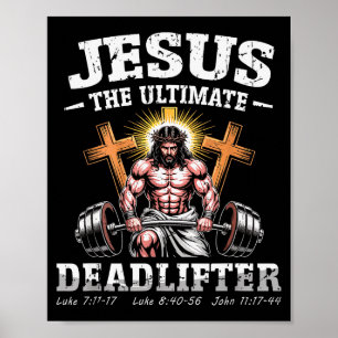 Jesus The Deadlifter - Jesus Deadlifting Christian Poster