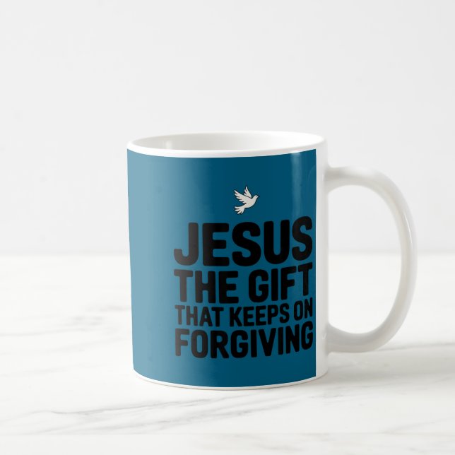Jesus The Gift That Keeps On Forgiving Christian R Coffee Mug (Right)