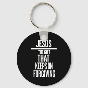 Jesus The Gift That Keeps On Forgiving Christian R Key Ring