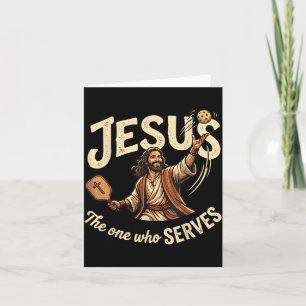 Jesus The One Who Serves Funny Christian Card