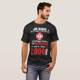 Jesus The Original Firefighter Tshirt