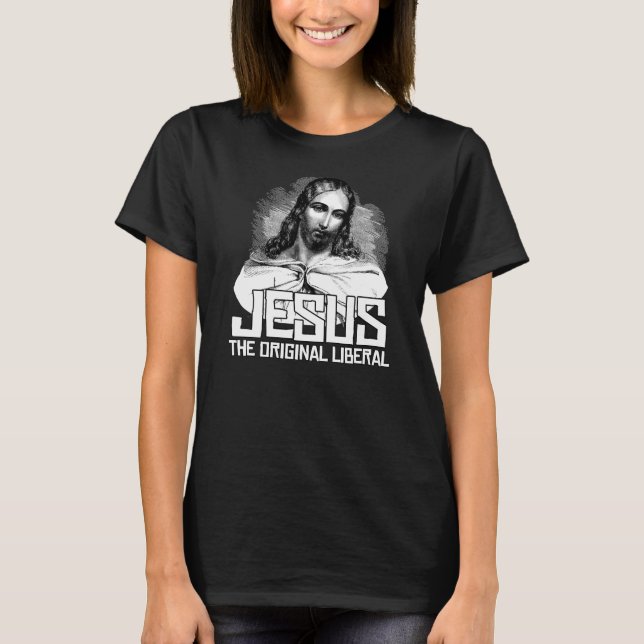 Jesus the original liberal T-Shirt (Front)