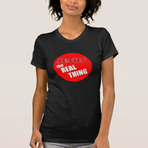 Jesus: the Real Thing T-Shirt