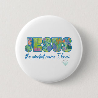 Jesus, the sweetest name I know 6 Cm Round Badge
