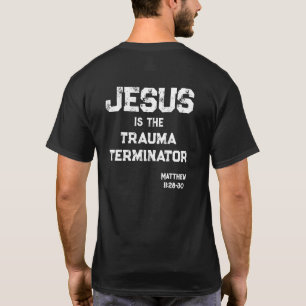 Jesus the Trauma Terminator Cross Bible Grunge T-Shirt