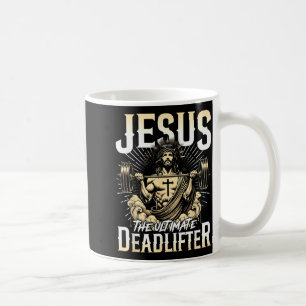 Jesus The Ultimate Deadlifter Christian Gym Pump C Coffee Mug