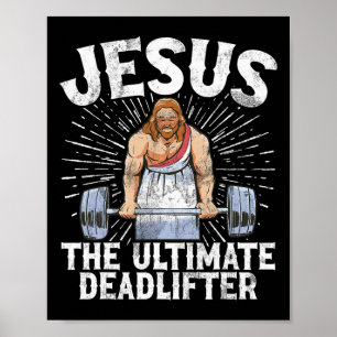 Jesus The Ultimate Deadlifter Christian Gym Weight Poster