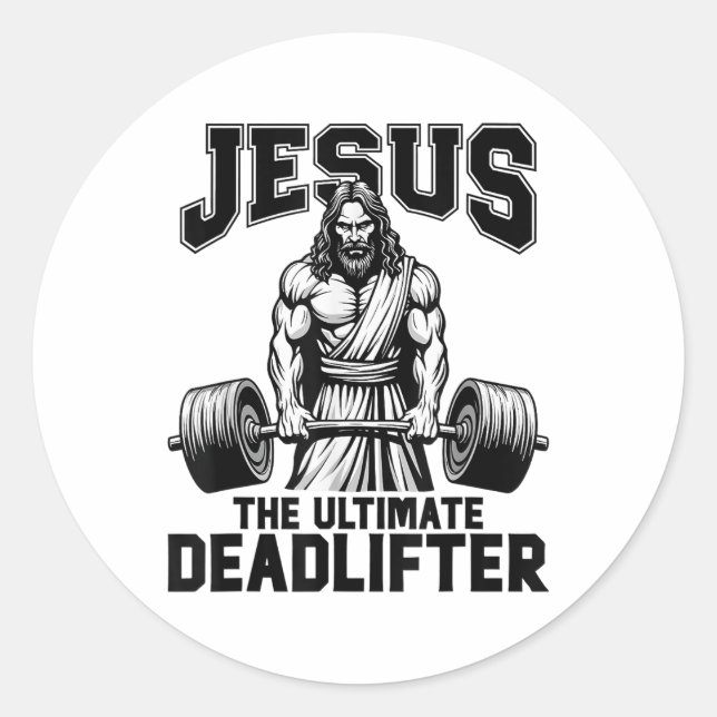 Jesus The Ultimate Deadlifter Funny Christian Work Classic Round Sticker (Front)