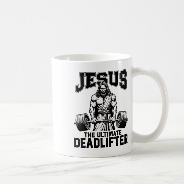 Jesus The Ultimate Deadlifter Funny Christian Work Coffee Mug (Right)