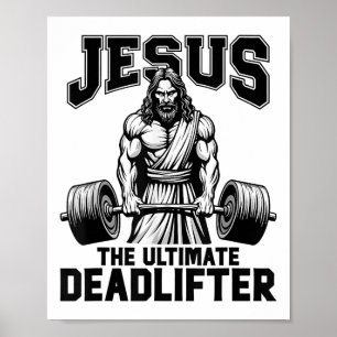Jesus The Ultimate Deadlifter Funny Christian Work Poster
