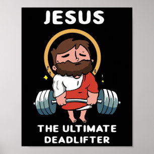 Jesus The Ultimate Deadlifter Funny Jesus Washed G Poster
