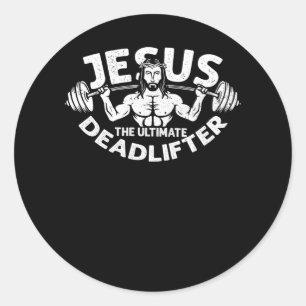 Jesus The Ultimate Deadlifter Gym Fitness Athlete  Classic Round Sticker
