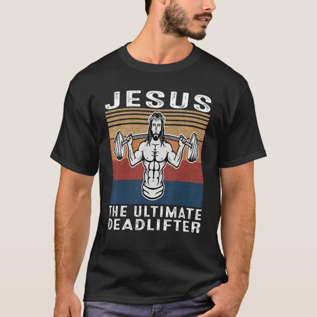 Jesus The Ultimate Deadlifter Gym Working Out  Vin T-Shirt (Front)