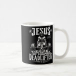 Jesus The Ultimate Deadlifter Jesus Deadlifting Ch Coffee Mug<br><div class="desc">Jesus The Ultimate Deadlifter Jesus Deadlifting Christian</div>