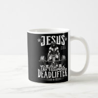 Jesus The Ultimate Deadlifter Jesus Deadlifting Ch