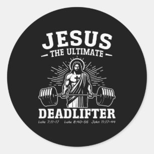 Jesus The Ultimate Deadlifter (on Back) Classic Round Sticker