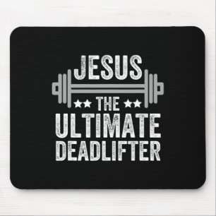Jesus The Ultimate Deadlifter T Shirt Gym Fitness Mouse Pad