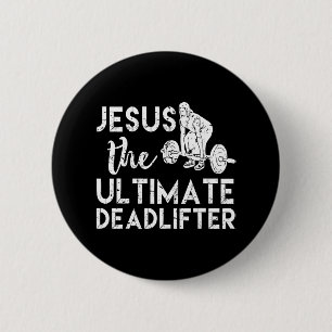 Jesus The Ultimate Deadlifter Weightlifting 6 Cm Round Badge