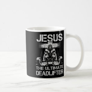 Jesus The Ultimate Deadlifter Workout Gym Funny Ch Coffee Mug