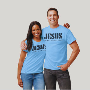 Jesus - The Way, The Truth, and The Life,  T-Shirt