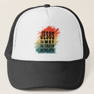 JESUS THE WAY THE TRUTH AND THE LIFE TRUCKER HAT