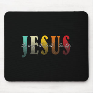 Jesus The Way The Truth The Life Christian Faith Mouse Pad