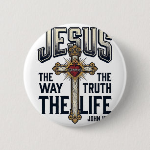 Jesus The Way The Truth The Life Christian Shirt 6 Cm Round Badge