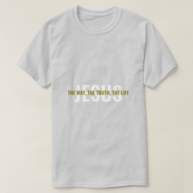 Jesus: The Way, The Truth, The Life T-Shirt (Design Front)