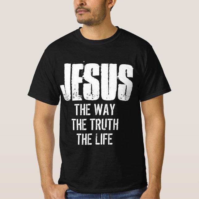 JESUS THE WAY THE TRUTH THE LIFE T-Shirt (Front)