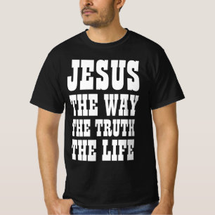 JESUS THE WAY THE TRUTH THE LIFE T-Shirt