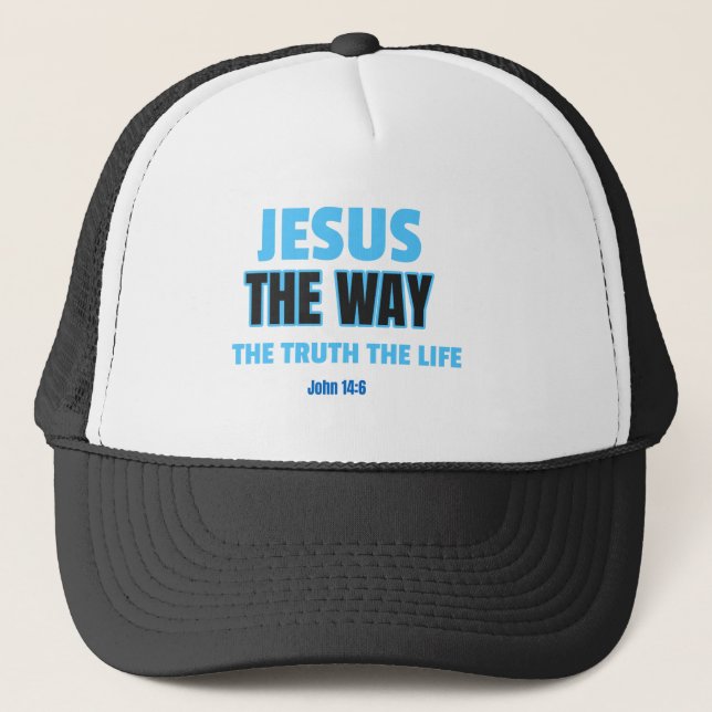 Jesus The Way The Truth The Life Trucker Hat (Front)