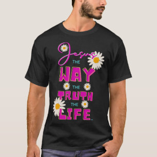 JESUS THE WAY THE TRUTH THE LIFE Women Christian E T-Shirt