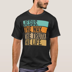Jesus The Way Truth Life Bible John 146 Christian  T-Shirt
