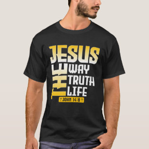 Jesus The Way Truth Life John 146 Christian Bible T-Shirt