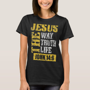 Jesus The Way Truth Life John 146 Christian Bible T-Shirt